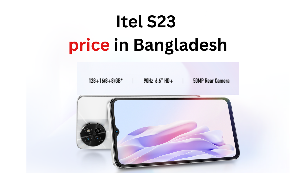 Itel S23 price in Bangladesh